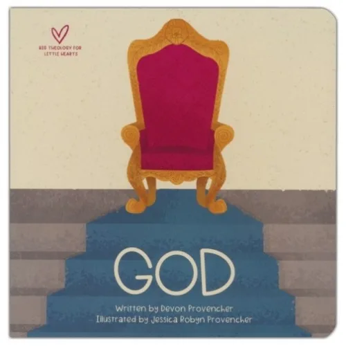 GOD (BIG THEOLOGY FOR LITTLE HEARTS) (HARDCOVER)