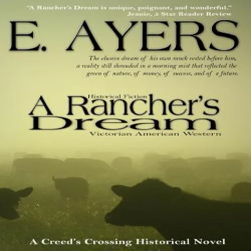 Historical Fiction: A Rancher's Dream - Victorian American Western, Paperback