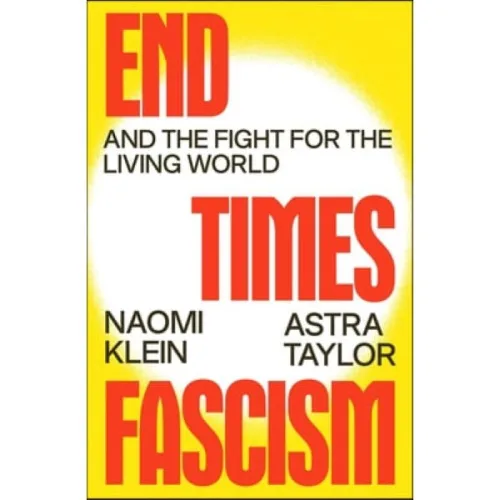 End Times Fascism: And the Fight for the Living World
