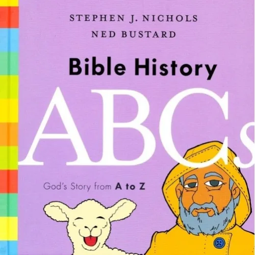 BIBLE HISTORY ABCS - GODS STORY FROM A TO Z (HARDCOVER)